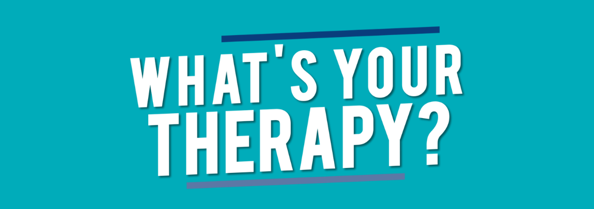 What's your therapy?