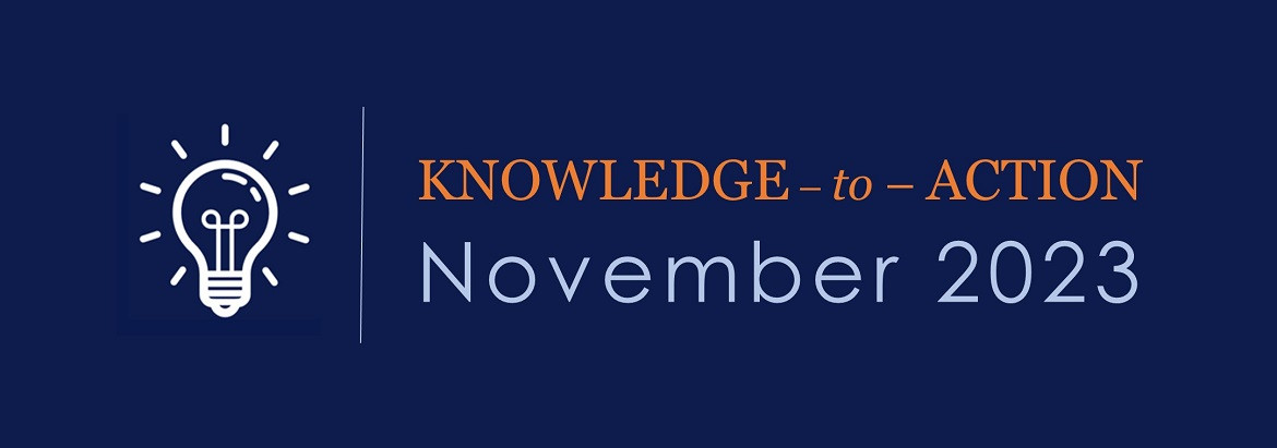 dark blue background with an icon of a lightbulb and a narrow blue line beside orange text that reads Knowledge-to-Action November 2023