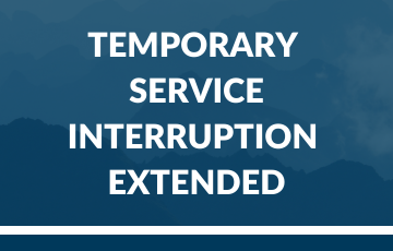 temporary service interruption extended