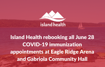 Island Health rebooking all June 28 COVID-19 immunization appointments at Eagle Ridge Arena and Gabriola Island