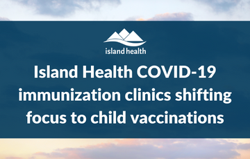 Island Health COVID-19 immunization clinics shifting focus to child vaccinations