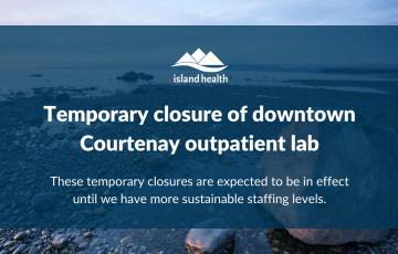 Temporary closure of downtown Courtenay outpatient lab
