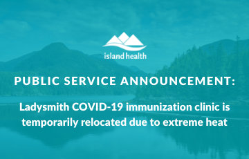 Ladysmith COVID-19 immunization clinic to temporarily relocate due to extreme heat