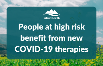 People at high risk benefit from new COVID-19 therapies