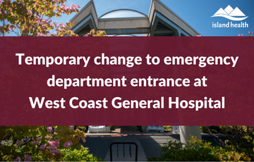 Temporary change to emergency department entrance at West Coast General Hospital
